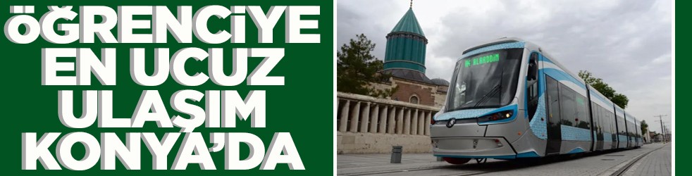 Öğrenciye en ucuz ulaşım Konya’da