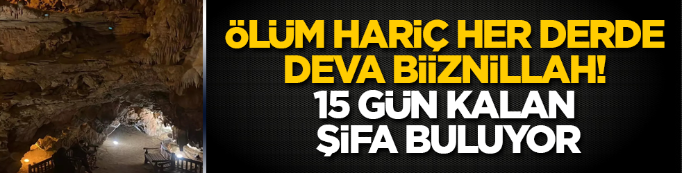 Ölüm hariç her derde deva biiznillah! 15 gün kalan şifa buluyor