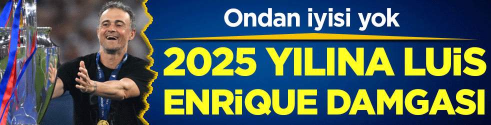 Ondan iyisi yok: 2025 yılına Luis Enrique damgası