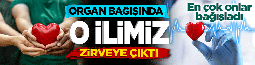Organ Bağışında o ilimiz Zirveye Çıktı: Türkiye Birinciliği!