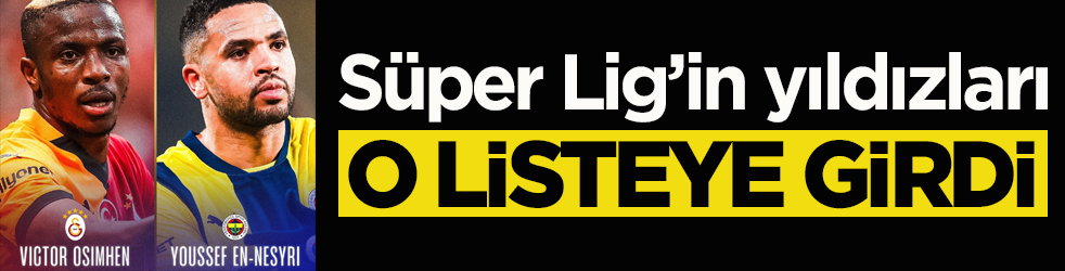 Osimhen ve En-Nesyri o listeye girdi