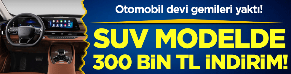 Otomobil devi gemileri yaktı: SUV modelde 300 bin TL indirim!