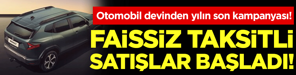 Otomobil devinden yılın son kampanyası: Faizsiz taksitle satışlar başladı!