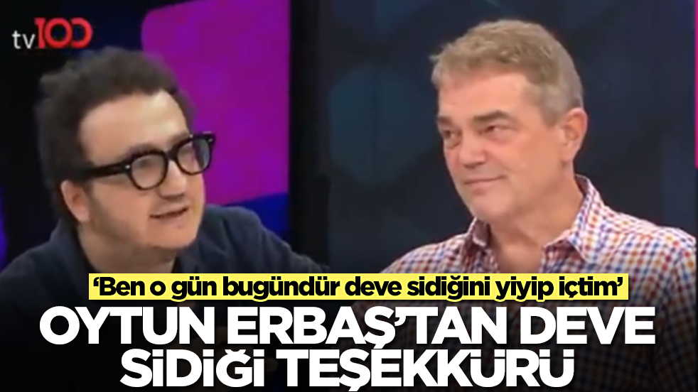 Oytun Erbaş'tan Caner Taslaman'a deve sidiği teşekkürü