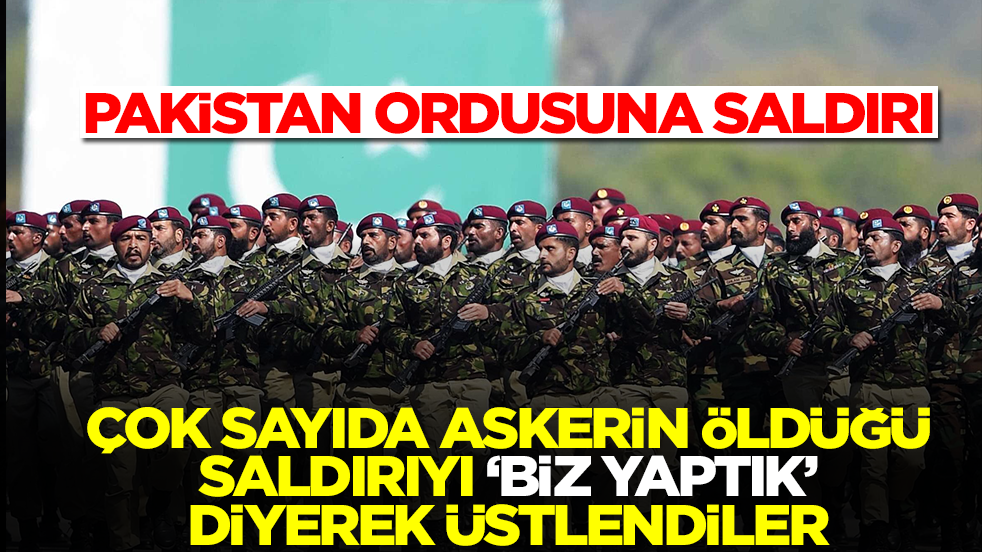Pakistan ordusuna saldırı! Çok sayıda askerin öldüğü saldırıyı 'biz yaptık' diyerek üstlendiler