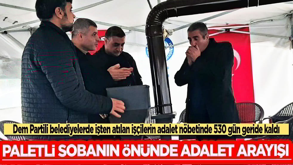 Paletli sobanın önünde adalet arayışı
