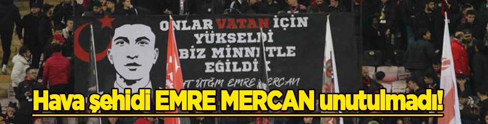  Pankartı asıldı! Taraftar şehit üsteğmen Emre Mercan'ı unutmadı! Pankart astılar 