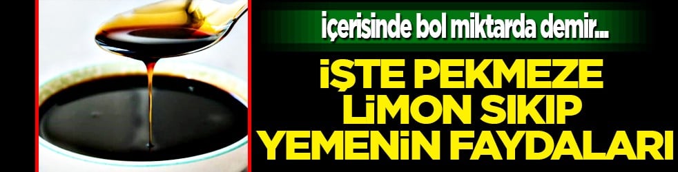 Pekmeze limon sıkıp yemenin faydaları! Pekmez ne işe yarar? Mucize etkisi