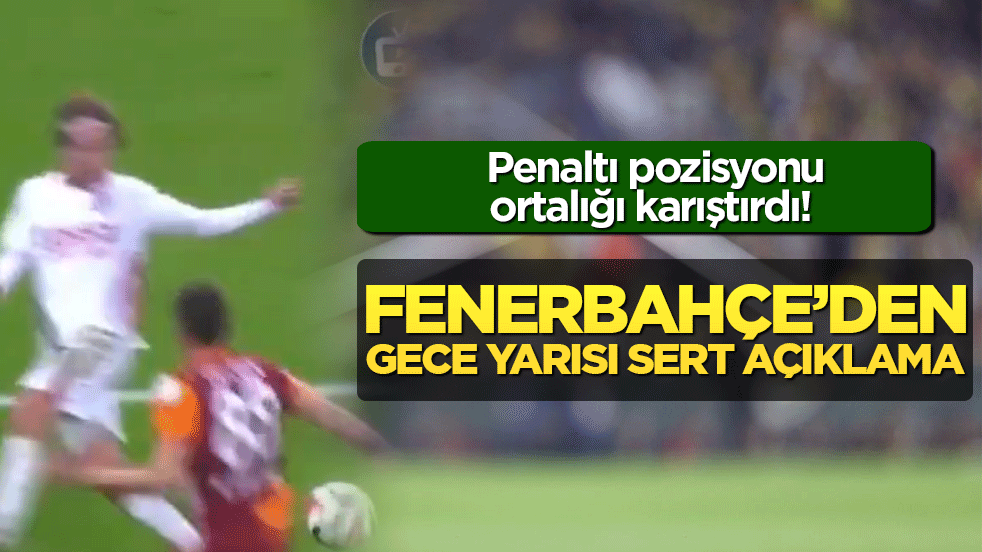 Penaltı pozisyonu ortalığı karıştırdı! Fenerbahçe’den gece yarısı sert açıklama