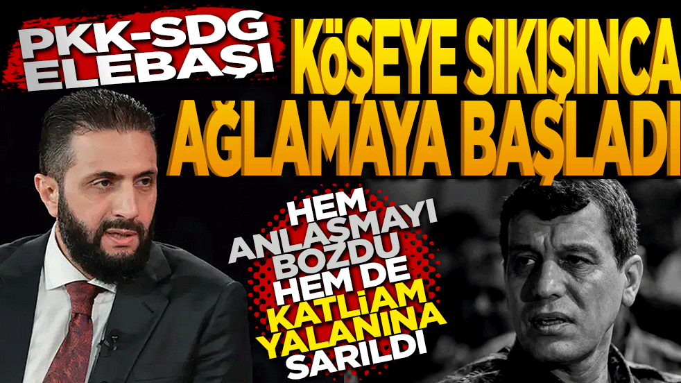 PKK-SDG elebaşı köşeye sıkışınca ağlamaya başladı: Hem anlaşmayı bozdu hem de 'katliam' yalanına sarıldı!