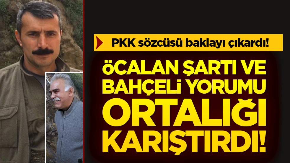 PKK sözcüsü baklayı çıkardı! Öcalan şartı ve Bahçeli yorumu ortalığı karıştırdı!