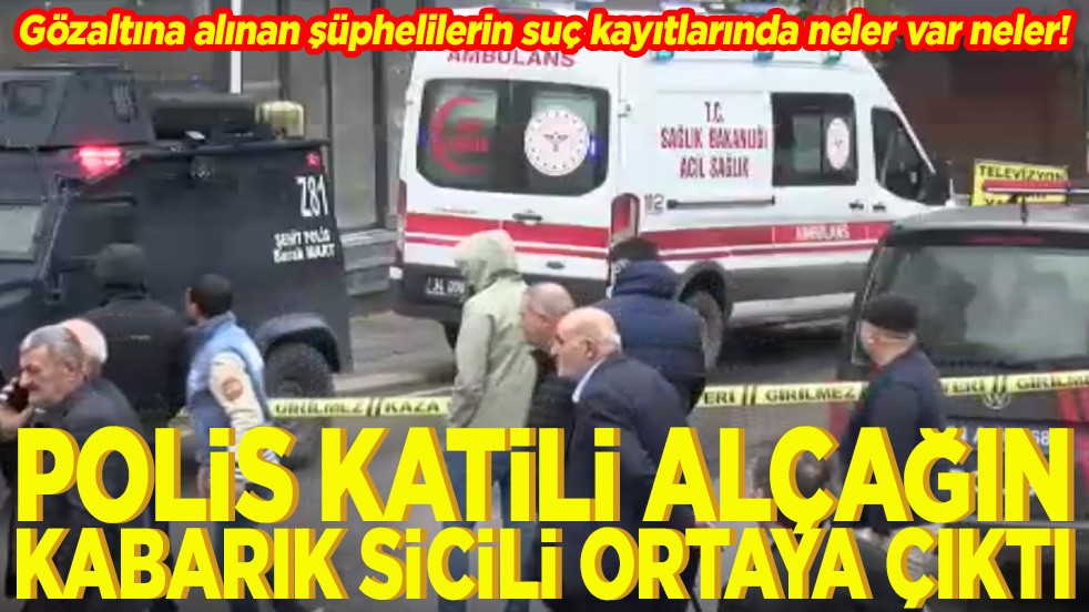 Polis katili alçağın kabarık sicili ortaya çıktı