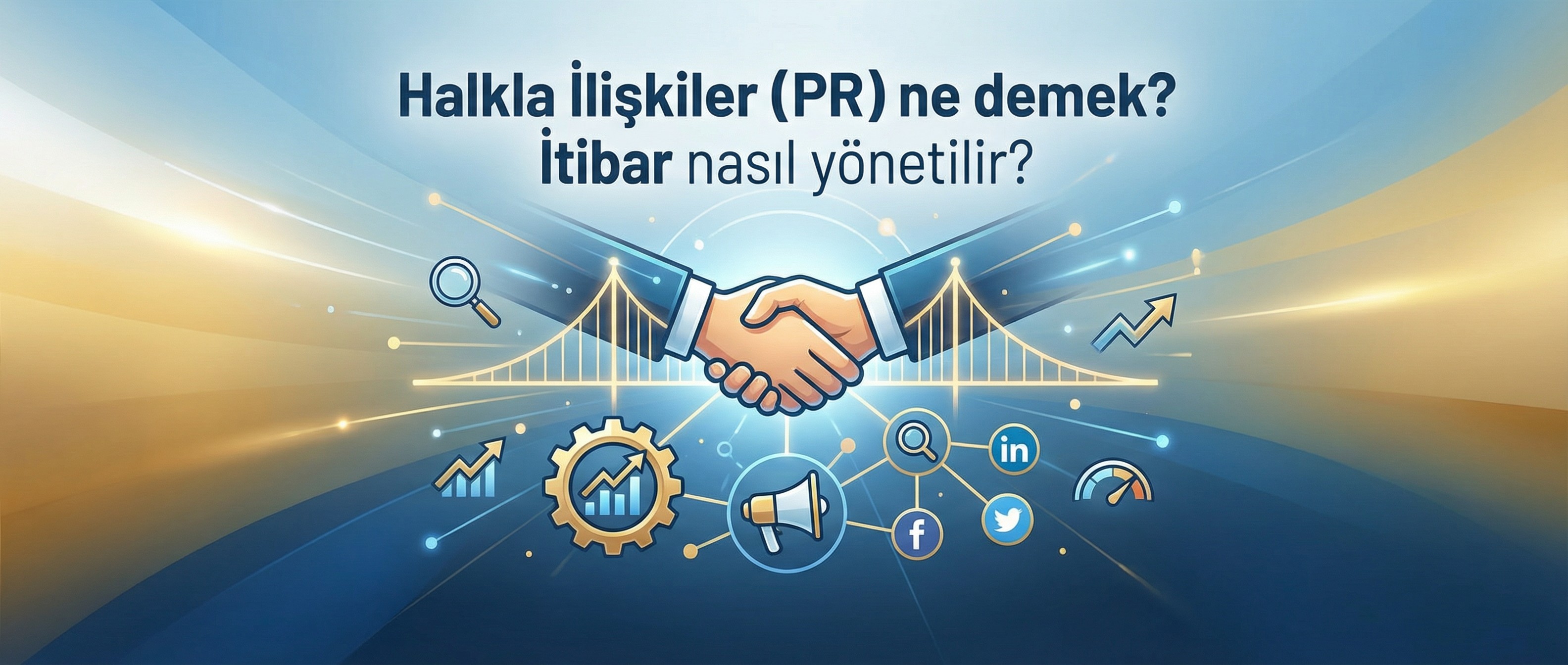 PR nedir? Halkla İlişkiler (Public Relations) ne işe yarar?