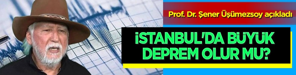  Prof. Dr. Şener Üşümezsoy: Söylem doğru değil diyerek paylaştı Deprem geliyor mu, hazır olmamız lazım mı?