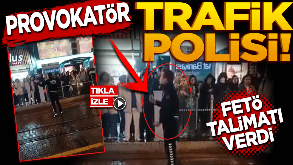Provokatör Trafik Polisi! Terörsüz Türkiye’den rahatsız olanlar talimatı aldılar