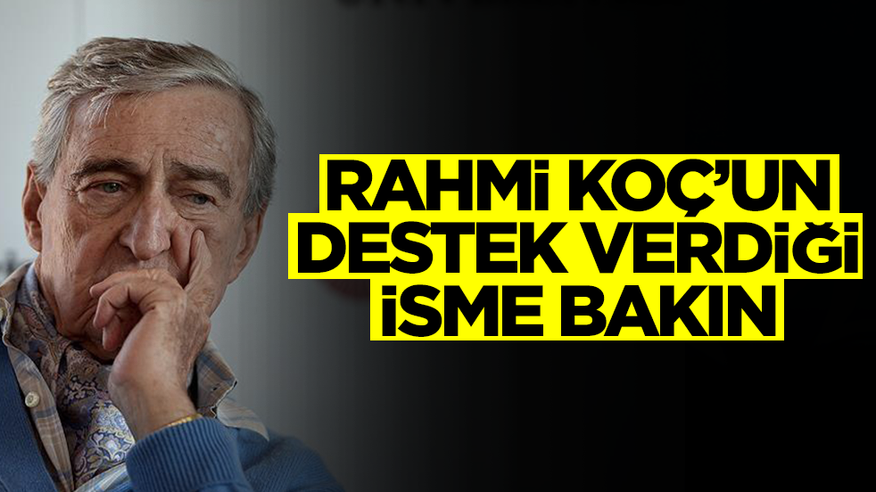 Rahmi Koç'un destek verdiği isme bakın! Tam anlamıyla hayal kırıklığı