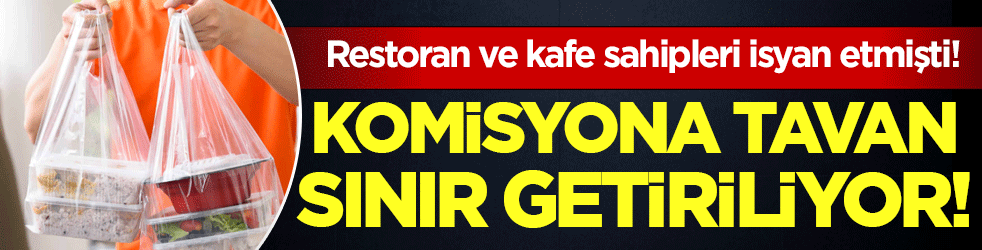 Restoran ve kafe sahipleri isyan etmişti: Komisyona tavan sınır geliyor!