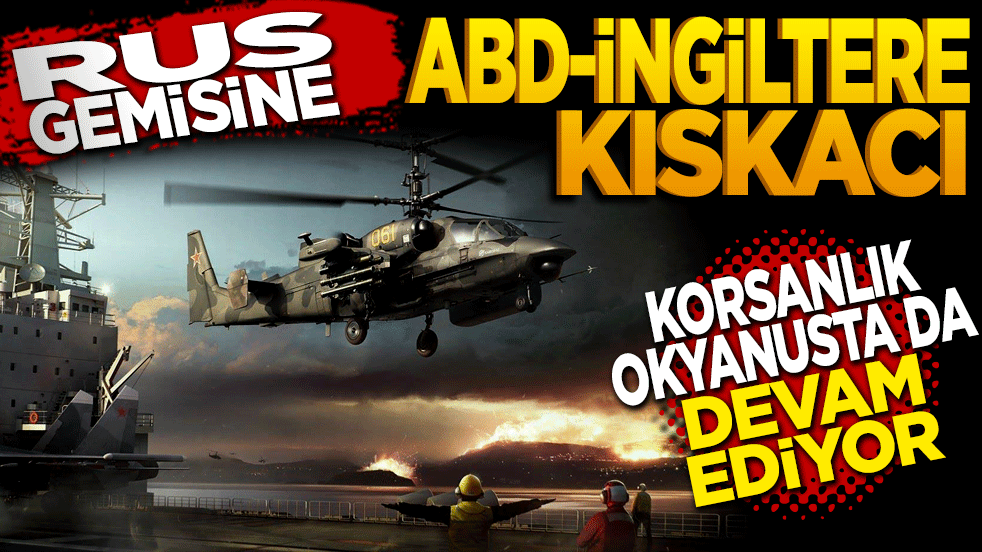 Rus Gemisine ABD-İNGİLTERE kıskacı! Korsanlık Okyanusta da devam ediyor