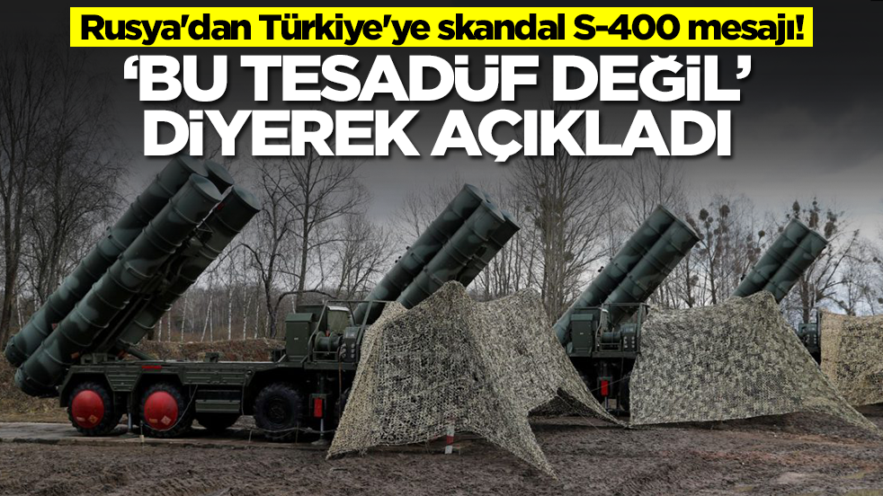 Rusya'dan Türkiye'ye skandal S-400 mesajı! 'Bu tesadüf değil' diyerek açıkladı