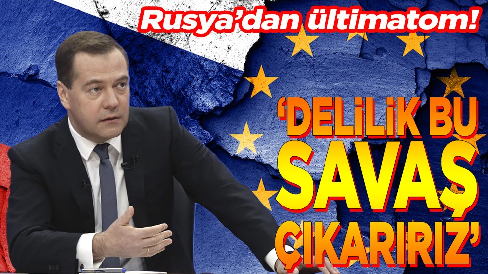 Rusya’dan ültimatom! ‘Delilik bu savaş çıkarırız’