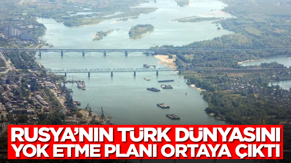 Rusya'nın Türk dünyasını yok etme planı ortaya çıktı