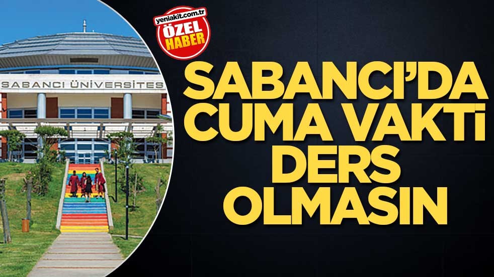 Sabancı'da Cuma vakti ders olmasın