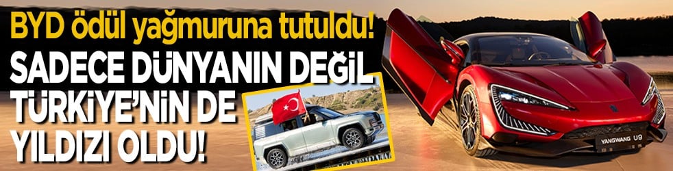 Sadece dünyanın değil Türkiye’nin de yıldızı oldu! BYD ödül yağmuruna tutuldu