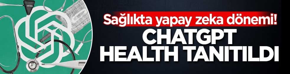 Sağlıkta yapay zeka dönemi! ChatGPT Health tanıtıldı