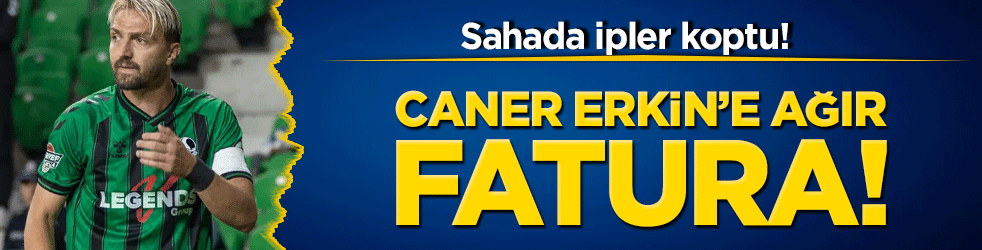 Sahada ipler koptu! Caner Erkin’e ağır fatura!