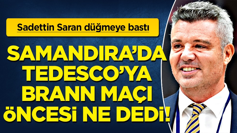 Samandıra'da gündeme oturacak kritik zirve! Tedesco ve Sadettin Saran... Etkisiz oyun diyerek duyurdular....