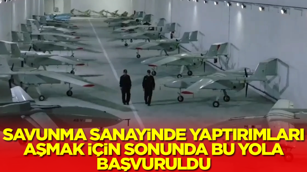 Savunma sanayinde yaptırımları aşmak için sonunda bu yola başvuruldu