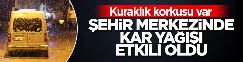 Şehir merkezinde kar yağışı etkili oldu