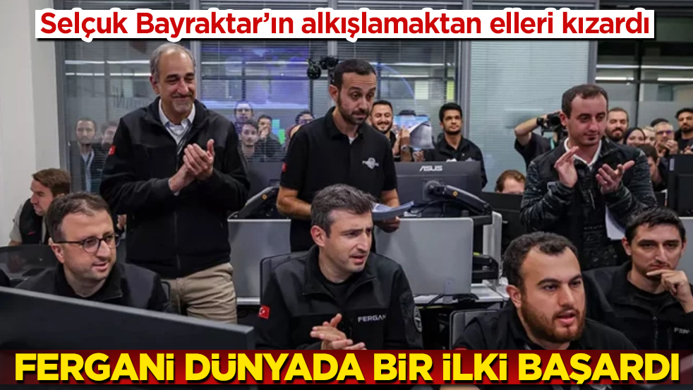 Selçuk Bayraktar’ın alkışlamaktan elleri kızardı! Fergani dünyada bir ilki başardı