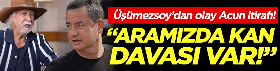 Şener Üşümezsoy'dan olay Acun itirafı: 'Aramızda kan davası var!'