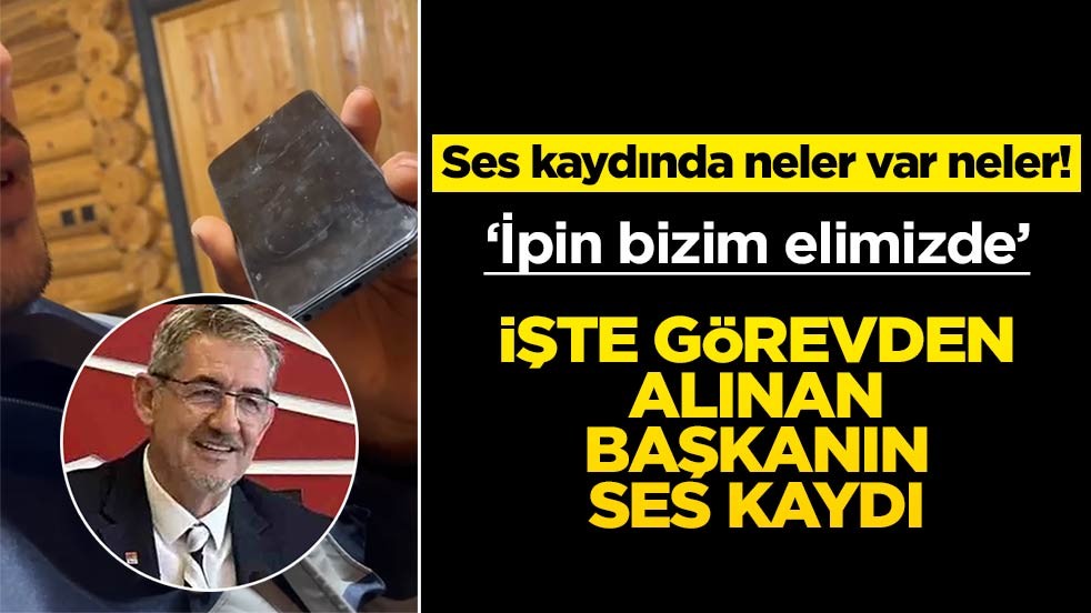 Ses kaydında neler var neler! "İpin bizim elimizde…" CHP’li belediyede "iş karşılığı bağış" iddiası