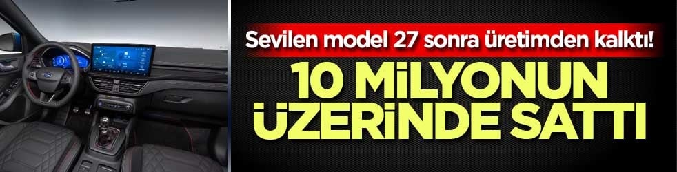 Sevilen model 27 sonra üretimden kalktı! 10 milyonun üzerinde sattı