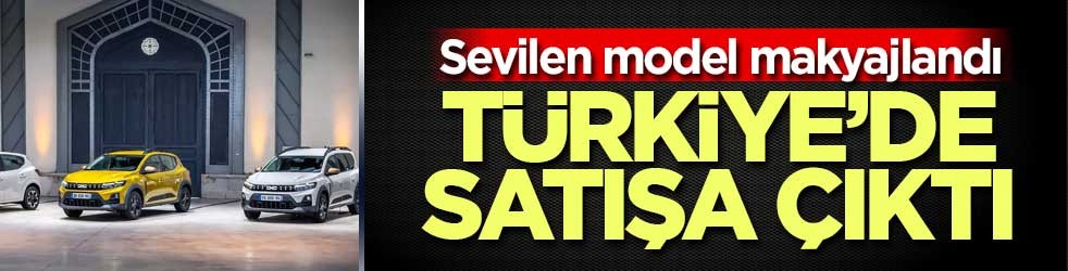 Sevilen model Dacia Sandero Türkiye’de Satışa çıktı