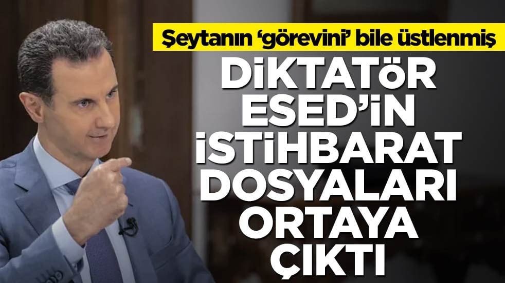Şeytanın görevini bile üstlenmiş! Diktatör Esed'in istihbarat dosyaları ortaya çıktı