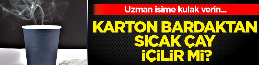 Sıcak içecekler gün içerisinde sıklıkla tüketiliyor ama karton bardaktan içerseniz tehlike! Uzmanı tehlikesini açıkladı