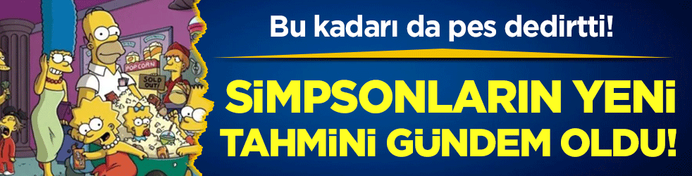 Simpsonların yeni tahmini gündem oldu! Bu kadarı da pes dedirtti!