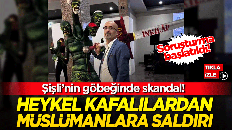 Şişli’nin göbeğinde skandal! Soruşturma başlatıldı! Heykel Kafalılardan Müslümanlara Saldırı
