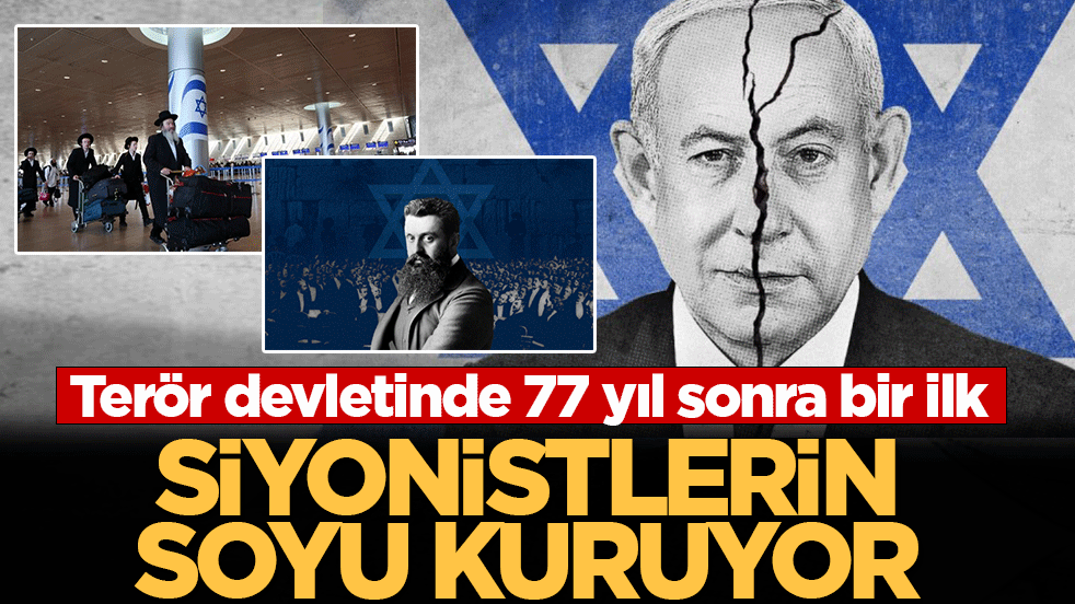 Siyonistlerin soyu kuruyor: Terör devletinde 77 yıl sonra bir ilk