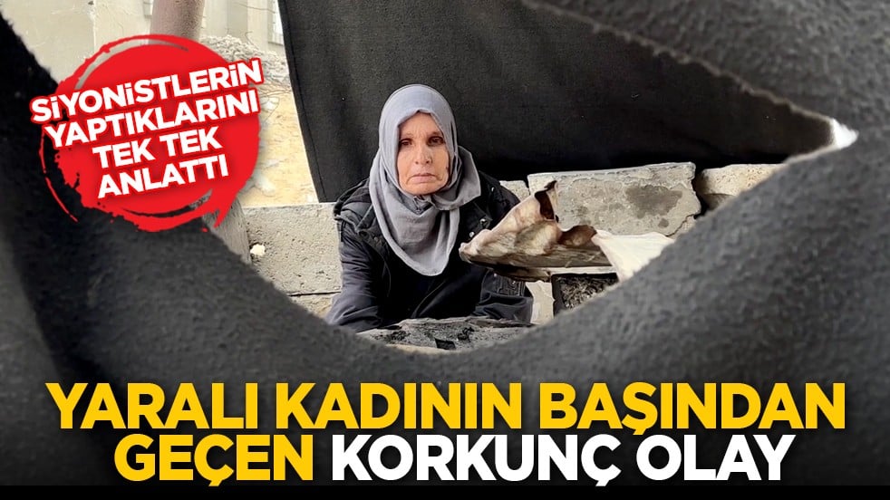 Siyonistlerin yaptıklarını tek tek anlattı: Yaralı kadının başından geçen korkunç olay