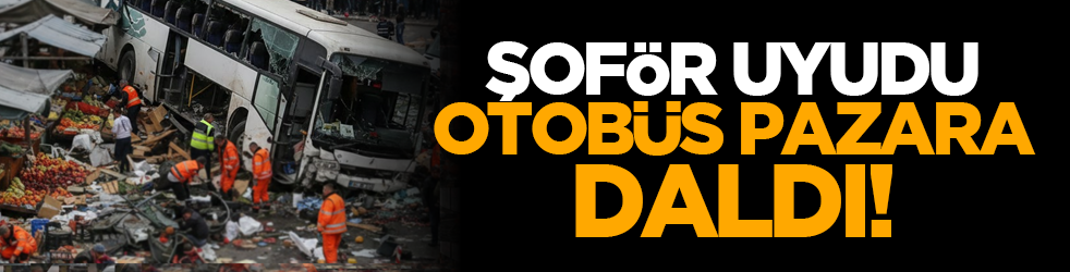 Şoför Uyudu, Otobüs Pazara Daldı!