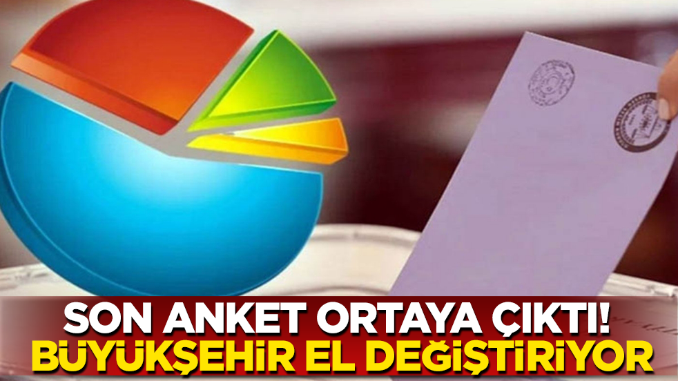 Son seçim anketi ortaya çıktı! Büyükşehir el değiştiriyor