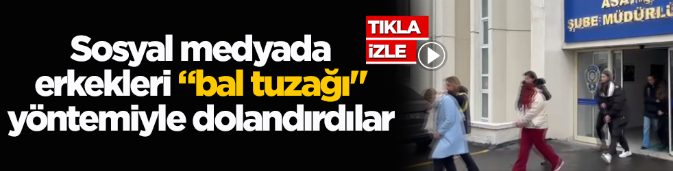 Sosyal medyada erkekleri "bal tuzağı" yöntemiyle dolandırdılar! 19 zanlı yakalandı