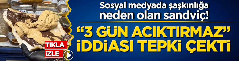 Sosyal medyada şaşkınlığa neden olan sandviç! "3 gün acıktırmaz" iddiası tepki çekti