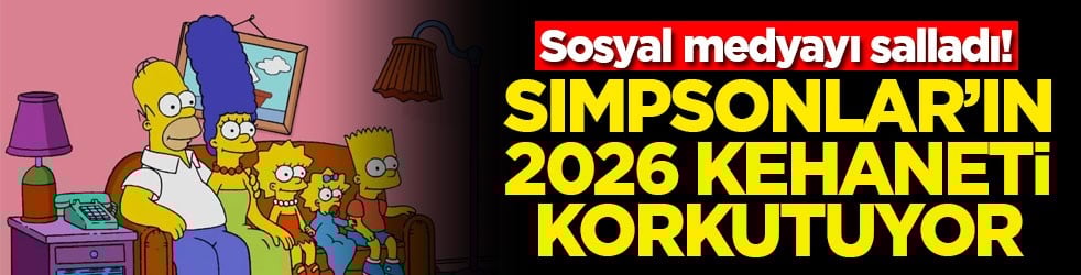 Sosyal medyayı salladı! Simpsonlar'ın 2026 kehaneti korkutuyor