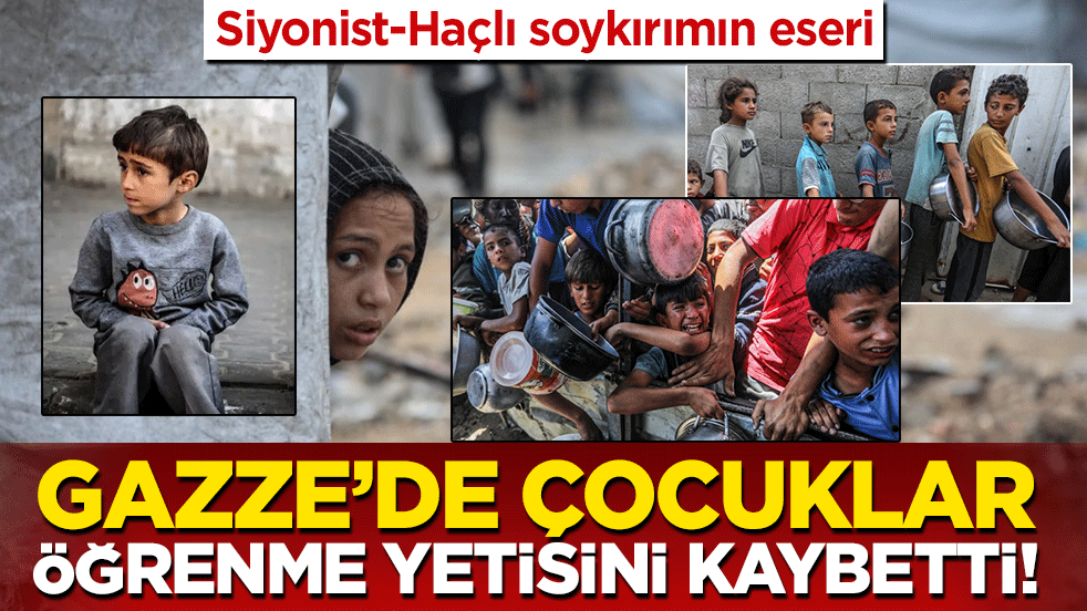 Soykırımcı İsrail bir nesli yok ediyor: Gazze’de çocuklar öğrenmeyi unuttu!