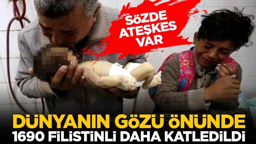 Sözde ateşkes var: Dünyanın gözü önünde 1690 Filistinli daha katledildi